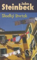 Kniha: Sladký štvrtok (John Steinbeck). Slovart, 2008 Kniha: Sladký štvrtok (John Steinbeck). Slovart, 2008