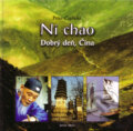 Kniha: Ni chao - Dobrý deň, Čína (Peter Čaplický). Artis Omnis, 2008 Kniha: Ni chao - Dobrý deň, Čína (Peter Čaplický). Artis Omnis, 2008