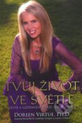 Kniha: Tvůj život ve světle (Doreen Virtue). Synergie, 2008 Kniha: Tvůj život ve světle (Doreen Virtue). Synergie, 2008
