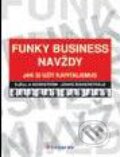 Funky Business navždy - Kjell A Nordström, Jonas Ridderstrale, Grada, 2008