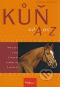 Kniha: Kůň od A do Z (Gerhard Kapitzke). Brázda, 2008 Kniha: Kůň od A do Z (Gerhard Kapitzke). Brázda, 2008