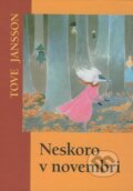 Kniha: Neskoro v novembri (Tove Jansson). Slovart, 2008 Kniha: Neskoro v novembri (Tove Jansson). Slovart, 2008