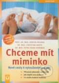 Kniha: Chceme mít miminko (Christian Gnoth, Günter Freundl a Petra Frank - Herrman). Vašut, 2008 Kniha: Chceme mít miminko (Christian Gnoth, Günter Freundl a Petra Frank - Herrman). Vašut, 2008