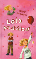 Kniha: Lola prichádza! (Isabel Abediová). Vnímavé deti, 2008 Kniha: Lola prichádza! (Isabel Abediová). Vnímavé deti, 2008