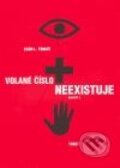 Kniha: Volané číslo neexistuje (Egon L. Tobiáš). Torst, 2005 Kniha: Volané číslo neexistuje (Egon L. Tobiáš). Torst, 2005