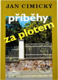 Kniha: Příběhy za plotem (Jan Cimický). , 2000 Kniha: Příběhy za plotem (Jan Cimický). , 2000