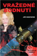 Kniha: Vražedné bodnutí (Jiří Kropáček). , 2004 Kniha: Vražedné bodnutí (Jiří Kropáček). , 2004