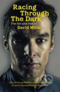 Kniha: Racing Through the Dark (David Millar). Orion, 2012 Kniha: Racing Through the Dark (David Millar). Orion, 2012