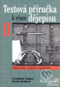 Kniha: Textová příručka k výuce dějepisu II. (František Čapka a Pavla Králová). Scientia, 2013 Kniha: Textová příručka k výuce dějepisu II. (František Čapka a Pavla Králová). Scientia, 2013
