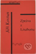 Kniha: Zpráva z Lisabonu (Jiří Kovtun). , 1999 Kniha: Zpráva z Lisabonu (Jiří Kovtun). , 1999
