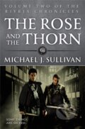 Kniha: The Rose and the Thorn (Michael J. Sullivan). Orbit, 2013 Kniha: The Rose and the Thorn (Michael J. Sullivan). Orbit, 2013