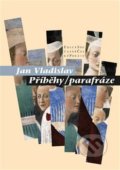 Kniha: Příběhy/parafráze (Jan Vladislav). Pavel Mervart, 2014 Kniha: Příběhy/parafráze (Jan Vladislav). Pavel Mervart, 2014