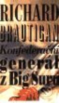 Kniha: Konfederační generál z Big Suru (Richard Brautigan). Melantrich, 1997 Kniha: Konfederační generál z Big Suru (Richard Brautigan). Melantrich, 1997