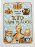 Kniha: Kto nám vládol (Perfekt). Perfekt, 2002 Kniha: Kto nám vládol (Perfekt). Perfekt, 2002