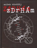 Zdrhám, zdrhám + DVD (Marek Brodský). Galén, 2009 Zdrhám, zdrhám + DVD (Marek Brodský). Galén, 2009
