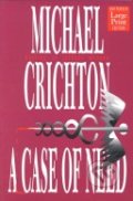 Kniha: A Case of Need (Jeffrey Hudson ) (Michael Crichton). Oxico, 1995 Kniha: A Case of Need (Jeffrey Hudson ) (Michael Crichton). Oxico, 1995