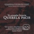 Hudobné CD: Vladimír Godár: Querela pacis (Indies Scope). Indies Scope, 2017 Hudobné CD: Vladimír Godár: Querela pacis (Indies Scope). Indies Scope, 2017