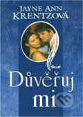 Kniha: Důvěřuj mi (Jayne Ann Krentz). Ikar CZ, 1999 Kniha: Důvěřuj mi (Jayne Ann Krentz). Ikar CZ, 1999