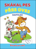 Kniha: Skákal pes přes oves (Adolf Dudek). Bookmedia, 2016 Kniha: Skákal pes přes oves (Adolf Dudek). Bookmedia, 2016