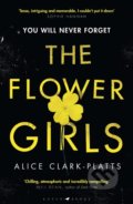Kniha: The Flower Girls (Alice Clark-Platts). Raven Books, 2019 Kniha: The Flower Girls (Alice Clark-Platts). Raven Books, 2019