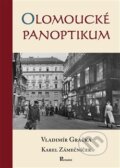 Kniha: Olomoucké panoptikum (Karel Zámečníček a Vladimír Gračka). Poznání, 2013 Kniha: Olomoucké panoptikum (Karel Zámečníček a Vladimír Gračka). Poznání, 2013