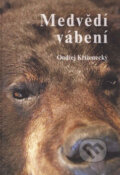 Kniha: Medvědí vábení (Ondřej Kříženecký). LÍPA, 2008 Kniha: Medvědí vábení (Ondřej Kříženecký). LÍPA, 2008