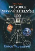 Kniha: Průvodce nevysvětlitelnými jevy (Viktor Farkas). Dialog, 2008 Kniha: Průvodce nevysvětlitelnými jevy (Viktor Farkas). Dialog, 2008