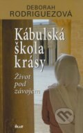 Kniha: Kábulská škola krásy (Deborah Rodriguez). Ikar CZ, 2008 Kniha: Kábulská škola krásy (Deborah Rodriguez). Ikar CZ, 2008