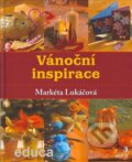 Kniha: Vánoční inspirace (Markéta Lukáčová). Portál, 2008 Kniha: Vánoční inspirace (Markéta Lukáčová). Portál, 2008