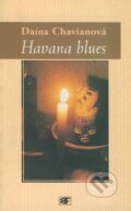Kniha: Havana blues (Daína Chavianová). Mladá fronta, 2001 Kniha: Havana blues (Daína Chavianová). Mladá fronta, 2001