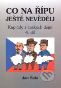 Kniha: Co na Řípu ještě nevěděli 4. (Jan Šula). Oftis, 2008 Kniha: Co na Řípu ještě nevěděli 4. (Jan Šula). Oftis, 2008