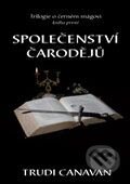 Kniha: Společenství čarodějů (Trudi Canavan). Zoner Press, 2008 Kniha: Společenství čarodějů (Trudi Canavan). Zoner Press, 2008