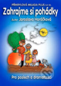 Kniha: Zahrajme si pohádky (Jaroslava Horáčková). Přikrylová Milada Plus Kniha: Zahrajme si pohádky (Jaroslava Horáčková). Přikrylová Milada Plus