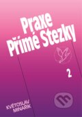 Kniha: Praxe přímé stezky 2 (Květoslav Minařík). Canopus, 2007 Kniha: Praxe přímé stezky 2 (Květoslav Minařík). Canopus, 2007