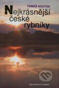 Kniha: Nejkrásnější české rybníky (Tomáš Koutek). Brána, 2008 Kniha: Nejkrásnější české rybníky (Tomáš Koutek). Brána, 2008