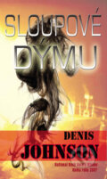 Kniha: Sloupové dýmu (Denis Johnson). Baronet, 2008 Kniha: Sloupové dýmu (Denis Johnson). Baronet, 2008
