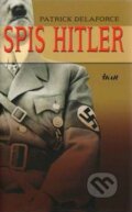 Kniha: Spis Hitler (Patrick Delaforce). Ikar, 2008 Kniha: Spis Hitler (Patrick Delaforce). Ikar, 2008