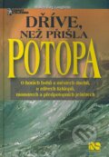 Kniha: Dříve, než přišla potopa (Walter-Jörg Langbein). NS Svoboda, 2008 Kniha: Dříve, než přišla potopa (Walter-Jörg Langbein). NS Svoboda, 2008