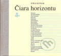 Kniha: Čiara horizontu (Juraj Kuniak). Skalná ruža, 2008 Kniha: Čiara horizontu (Juraj Kuniak). Skalná ruža, 2008