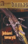 Kniha: Jehúovi tovaryši (Alexandre Dumas). Baronet, 2008 Kniha: Jehúovi tovaryši (Alexandre Dumas). Baronet, 2008
