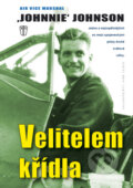 Kniha: Velitelem křídla (Johnnie Johnson). Naše vojsko CZ, 2008 Kniha: Velitelem křídla (Johnnie Johnson). Naše vojsko CZ, 2008