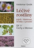Kniha: Léčivé rostliny - Čechy a Morava (Valdemar Grešík). Eminent, 2008 Kniha: Léčivé rostliny - Čechy a Morava (Valdemar Grešík). Eminent, 2008