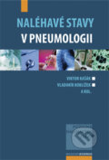 Kniha: Naléhavé stavy v pneumologii (Viktor Kašák, Vladimír Koblížek a kolektiv), 2008 Kniha: Naléhavé stavy v pneumologii (Viktor Kašák, Vladimír Koblížek a kolektiv), 2008