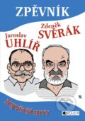 Kniha: Zpěvník (Jaroslav Uhlíř a Zdeněk Svěrák). Nakladatelství Fragment, 2008 Kniha: Zpěvník (Jaroslav Uhlíř a Zdeněk Svěrák). Nakladatelství Fragment, 2008