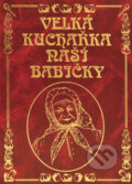Kniha: Velká kuchařka naší babičky (Knižní expres). Knižní expres, 2008 Kniha: Velká kuchařka naší babičky (Knižní expres). Knižní expres, 2008