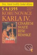 Kniha: Korunovace Karla IV. (František Kavka). Havran Praha, 2008 Kniha: Korunovace Karla IV. (František Kavka). Havran Praha, 2008