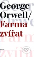 Kniha: Farma zvířat (George Orwell). Nakladatelství Aurora, 2004 Kniha: Farma zvířat (George Orwell). Nakladatelství Aurora, 2004
