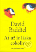 Kniha: Ať už je láska cokoliv (David Baddiel). Millennium Publishing, 2008 Kniha: Ať už je láska cokoliv (David Baddiel). Millennium Publishing, 2008