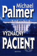 Kniha: Význačný pacient (Michael Palmer). Aktuell, 2008 Kniha: Význačný pacient (Michael Palmer). Aktuell, 2008
