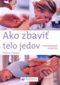 Kniha: Ako zbaviť telo jedov (Helen Foster). Svojtka&Co., 2008 Kniha: Ako zbaviť telo jedov (Helen Foster). Svojtka&Co., 2008